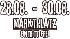 28.08. - 30.08. Marktplatz Eintritt frei